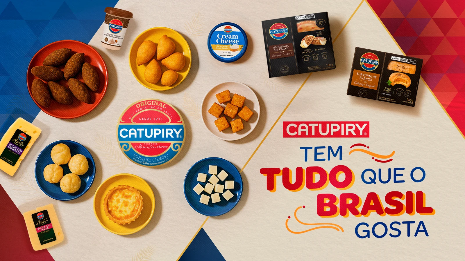 Key visual nacional com mais produtos Catupiry, requeijão, cream cheese, salgados e queijos, e a chamada Tem tudo que o Brasil gosta