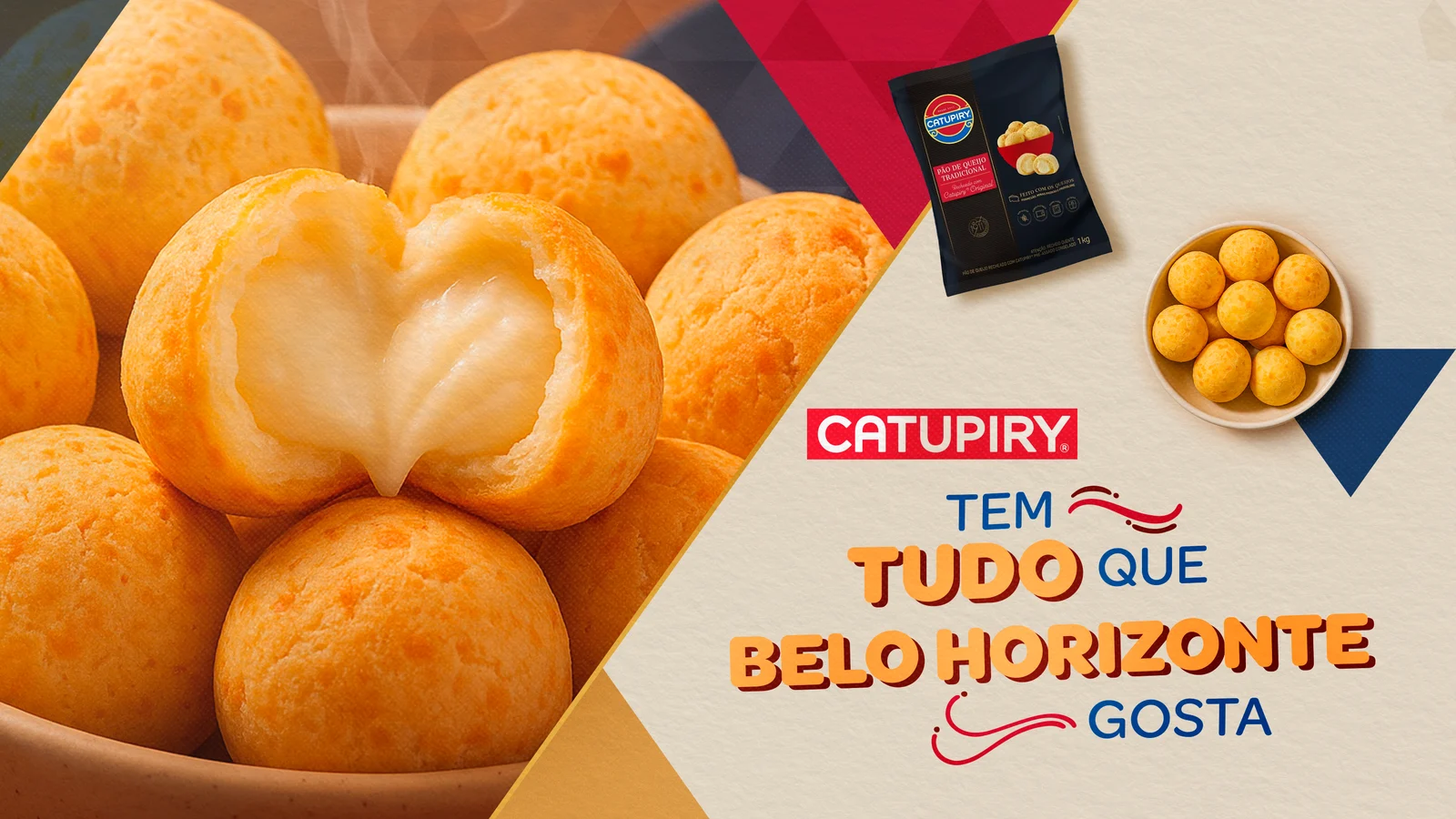 Key visual de Belo Horizonte: pão de queijo recheado Catupiry, com a chamada Tem tudo que Belo Horizonte gosta