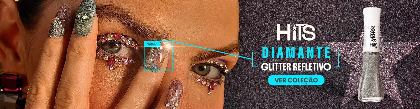 Banner Hits Diamante: glitter refletivo, com olho decorado por pedrarias e esmalte prateado
