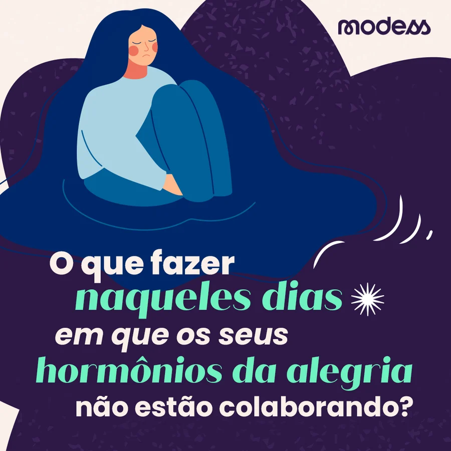 Post: o que fazer naqueles dias em que os seus hormônios da alegria não estão colaborando