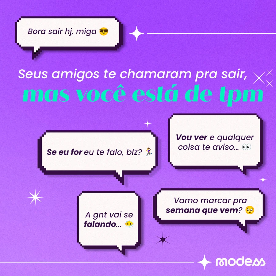 Post: seus amigos te chamaram pra sair, mas você está de TPM, conversa em balões de pixel