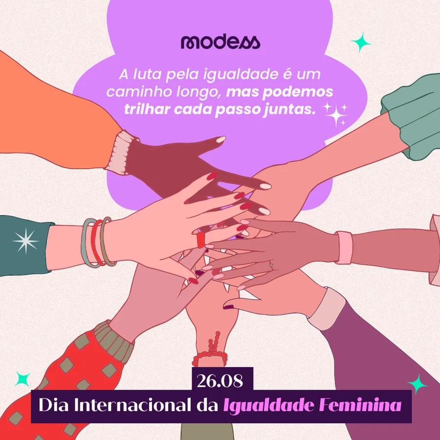 Post: Dia Internacional da Igualdade Feminina, 26.08, mãos de mulheres unidas