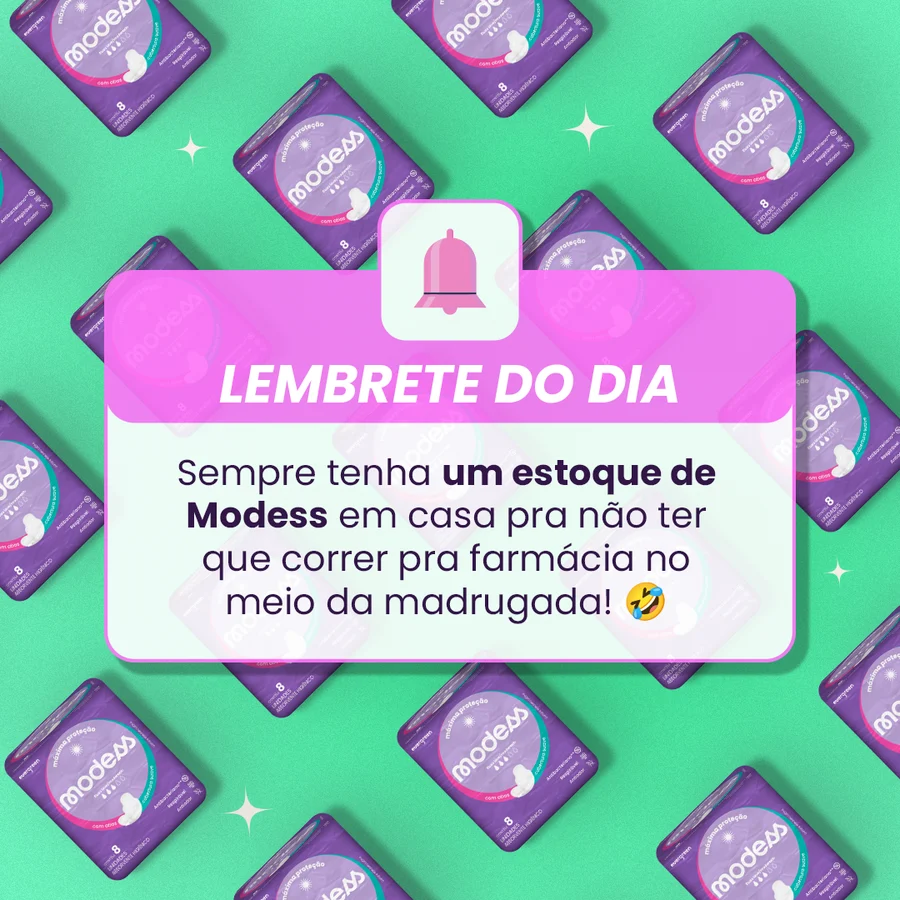 Post: lembrete do dia, sempre tenha um estoque de Modess em casa