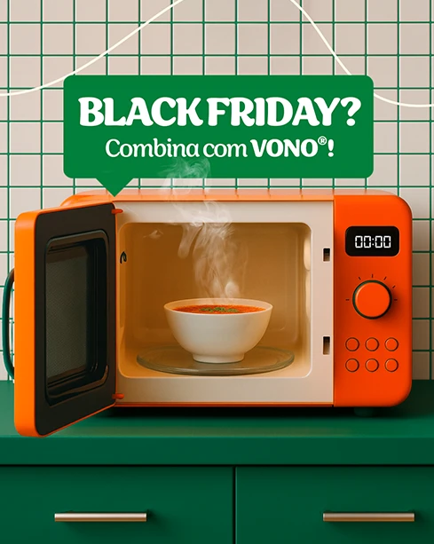 Post: Black Friday? Combina com VONO, sopa saindo do micro-ondas laranja